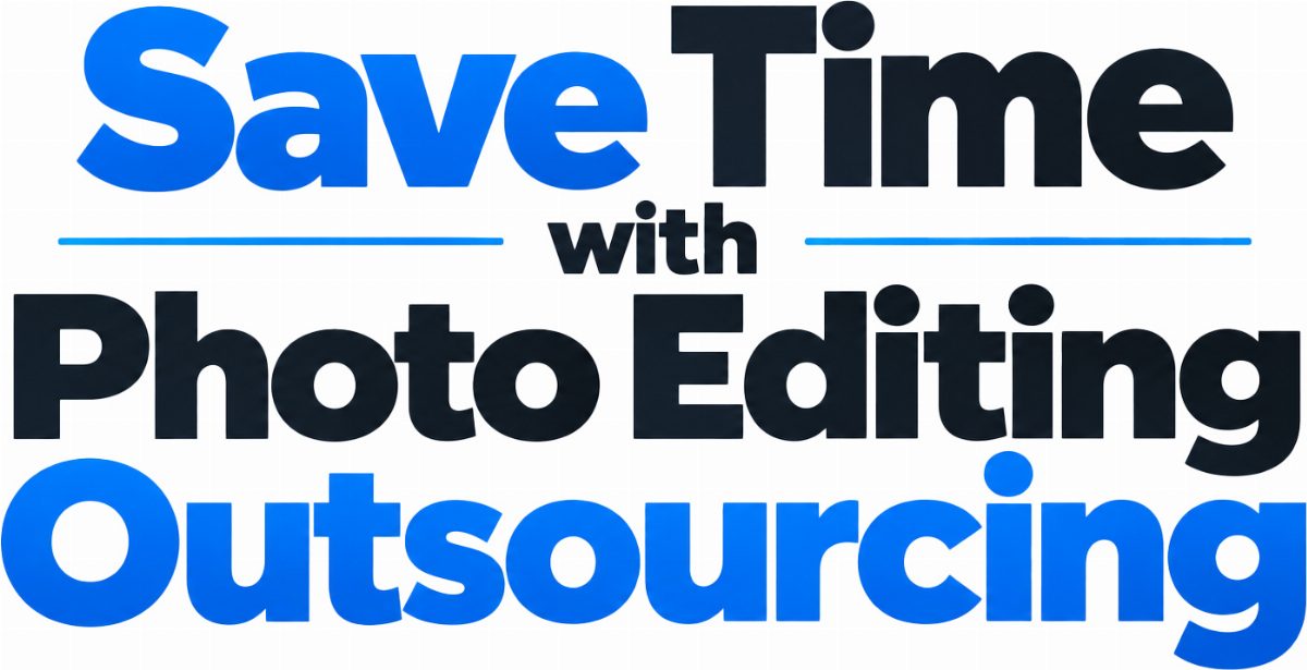 How to Outsource Photo Editing for Your Business